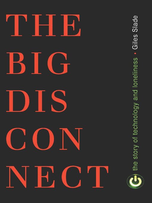 Title details for Big Disconnect by Giles Slade - Available